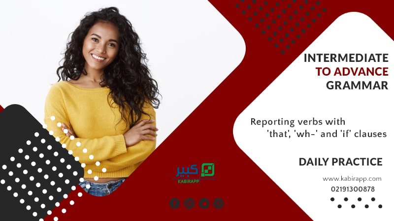 Reporting verbs with 'that', 'wh-' and 'if' clauses